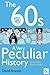 The 60s, A Very Peculiar History
