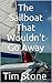 The Sailboat That Wouldn't ...