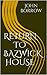 Return To Bazwick House