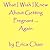 WHAT I WISH I KNEW ABOUT GETTING PREGNANT ... AGAIN. Experien... by Erica F. Chao