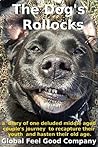 The Dog's Rollocks: One deluded couple's surreal adventure to escape mid-life crisis and canapes. (Buggering Around Book 1)