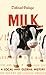 Milk by Deborah Valenze