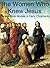 The Women Who Knew Jesus: The Female Role Model in Early Christianity
