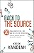 Back to the Source: 30 challenges to be, say and do life the Jesus way