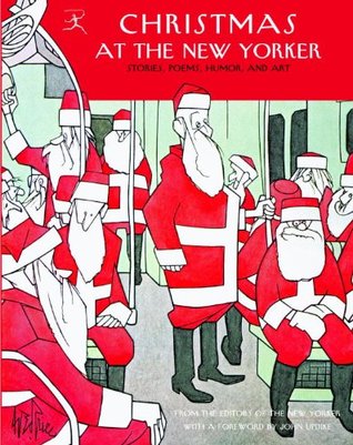 Christmas at The New Yorker: Stories, Poems, Humor, and Art (Kindle Edition)