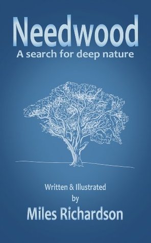 Needwood: A Search for Deep Nature