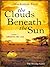 The Clouds Beneath The Sun