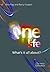 One life. What's it all about?