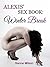 ALEXIS' SEX BOOK: WINTER BREAK (A sexy read that keeps you wanting more) (Alexis' Sex Book Series 5)