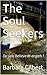 The Soul Seekers by Barbara Gilbert