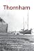 Thornham - A Photographic H...