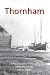 Thornham - A Photographic History of a Norfolk Village and it... by Peter    Oliver