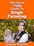 The Smart & Easy Guide To Single Parenting: How the Single Parent Can Successfully Fill the Family Roll of Mom or Dad, Mother or Father to Build Stronger Families Longterm