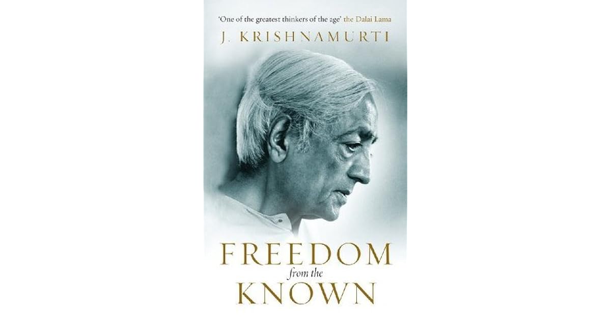 Freedom from the Known by Jiddu Krishnamurti