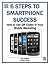 6 Steps to Smartphone Success: How to Use QR Codes in Your Mobile Marketing (Mobile Matters Book 10)