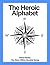 The Heroic Alphabet (The St...