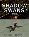 Shadow Swans by Laura  Thomas