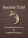 Secrets Told (Mixed Blood, #2) Secrets Told (Mixed Blood, #2)