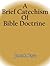 A Brief Catechism Of Bible Doctrine
