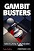 Gambit Busters: Take it, keep it... and win!