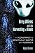 Grey Aliens and the Harvesting of Souls by Nigel Kerner