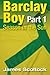 Barclay Boy: Season in the Sun Part 1