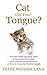 Cat Got Your Tongue? by Diane Windingland Cat Got Your Tongue? by Diane Windingland