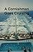 A Cornishman Goes Cruising by George Williams