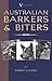 Australian Barkers and Biters by Robert Kaleski