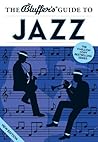 The Bluffer's Guide to Jazz (The Bluffer's Guides) The Bluffer's Guide to Jazz (The Bluffer's Guides)