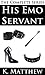 His Emo Servant: The Comple...