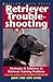 Retriever Troubleshooting by John Dahl