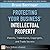 Protecting Your Business' Intellectual Property: Patents, Trademarks, Copyrights, and Trade Secrets (FT Press Delivers Elements)