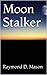 Moon Stalker (Luke Sanders Series Book 2)