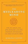 Book cover for The Misleading Mind: How We Create Our Own Problems and How Buddhist Psychology Can Help Us Solve Them