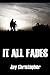 It All Fades