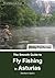 The Smooth Guide to Fly Fishing in Asturias (northern Spain) (Phil's Fishing Guide Books Book 3)