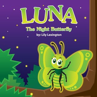 Luna, the Night Butterfly (Kindle Edition)