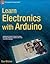 Learn Electronics with Arduino (Technology in Action)