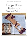 Happy Horse Bookmark Crochet Pattern Amigurumi toy (LittleOwlsHut) (Crochet Bookmark Book 6)