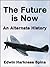 The Future is Now by Edwin Harkness Spina The Future is Now by Edwin Harkness Spina