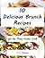 Delicious Brunch Recipes For The Busy Home Cook