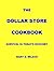 The Dollar Store Cookbook