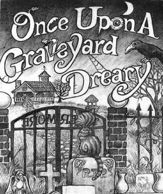 Once Upon a Graveyard Dreary (Kindle Edition)