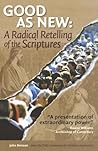 Good As New: A Radical Retelling of the Scriptures