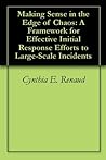 Making Sense in the Edge of Chaos: A Framework for Effective Initial Response Efforts to Large-Scale Incidents