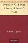 Number 70, Berlin A Story of Britain's Peril Number 70, Berlin A Story of Britain's Peril