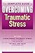 The Complete Guide to Overcoming Traumatic Stress: Overcoming Traumatic Stress / To Hell and Back