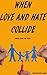 When love and hate collide ...