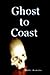 Ghost to Coast